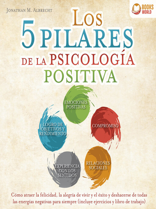 Title details for Los 5 pilares de la psicología positiva by Jonathan M. Albrecht - Wait list